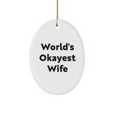 Funny Wife Gifts from Men - 'World's Okayest Wife' Oval Ornament for Christmas - Unique Oval Shaped MDF with High-Gloss Finish - Image 1